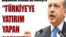 Erdoğan: Türkiye'ye yatırım yapan kazanır