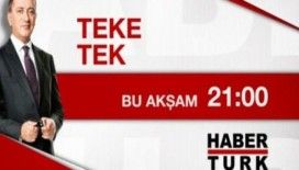 Teke Tek bu akşam Habertürk TV'de