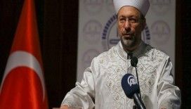 Diyanet İşleri Başkanı Erbaş'tan Mevlid Kandili açıklaması