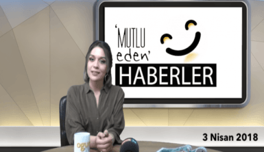 Mutlu Eden Haberler - 03.04.2018