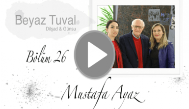 Mustafa Ayaz ile sanat Beyaz Tuval'in 26. bölümünde