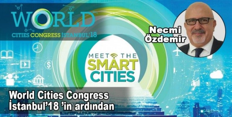 World Cities Congress İstanbul’ 18’in ardından