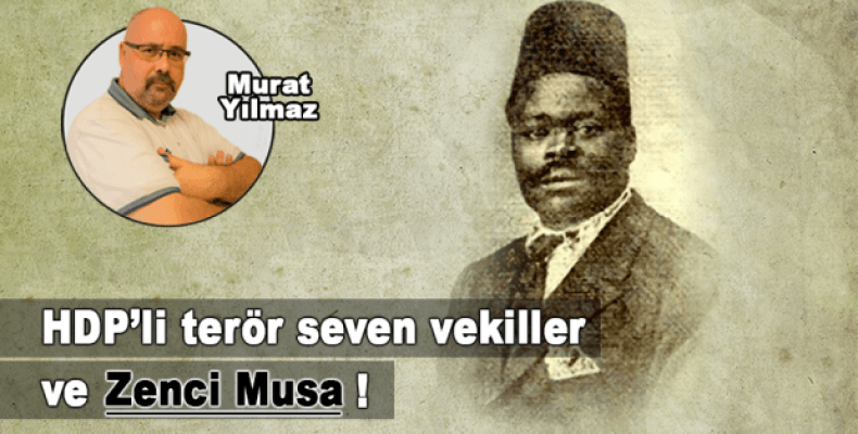 HDP'li terör seven vekiller ve Zenci Musa!