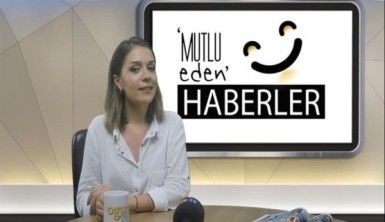 Mutlu Eden Haberler - 31.07.2018