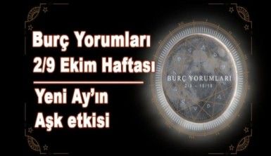 Haftalık Burç Yorumları - Yeni Ay'ın Aşk'a etkisi | 2/9 Ekim Haftası