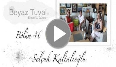 Selçuk Kaltalıoğlu ile sanat Beyaz Tuval'in 46. bölümünde