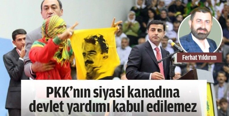 PKK’nın siyasi kanadına devlet yardımı kabul edilemez