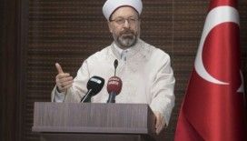 Diyanet İşleri Başkanı Erbaş: "Bizim gönül coğrafyamız sadece Anadolu ile sınırlı olamaz”