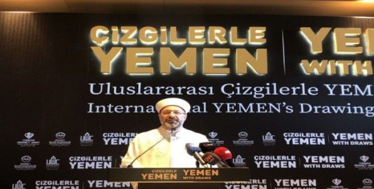 Diyanet İşleri Başkanı Erbaş: “Yemen’e eğer acilen yardım edilmezse 7 milyondan fazla insan hayatını kaybedecek”