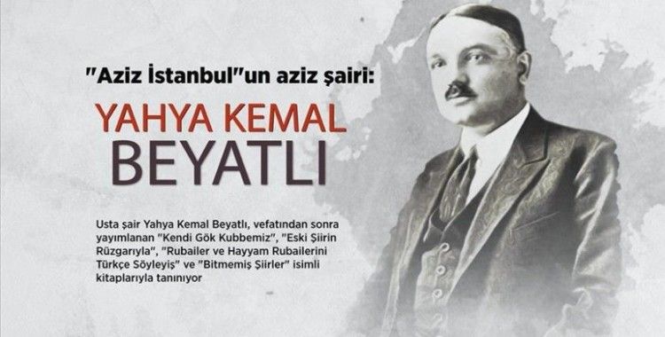 'Aziz İstanbul'un aziz şairi: Yahya Kemal Beyatlı
