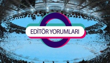Editör Yorumları | Haftanın Derbisi Fenerbahçe - Beşiktaş