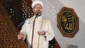 Diyanet İşleri Başkanı Erbaş cuma hutbesinde tüm insanlığa çağrıda bulundu