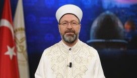 Diyanet İşleri Başkanı Erbaş: Bu gecede dünyanın inşası için çalışma azmimizi yenileyelim