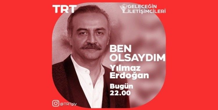 Yılmaz Erdoğan TRT'nin canlı yayın konuğu olacak