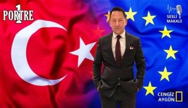 Birliği bitmiş 'Avrupa Birliği'nin, Türkiye'ye yeniden yakınlaşma çabaları...