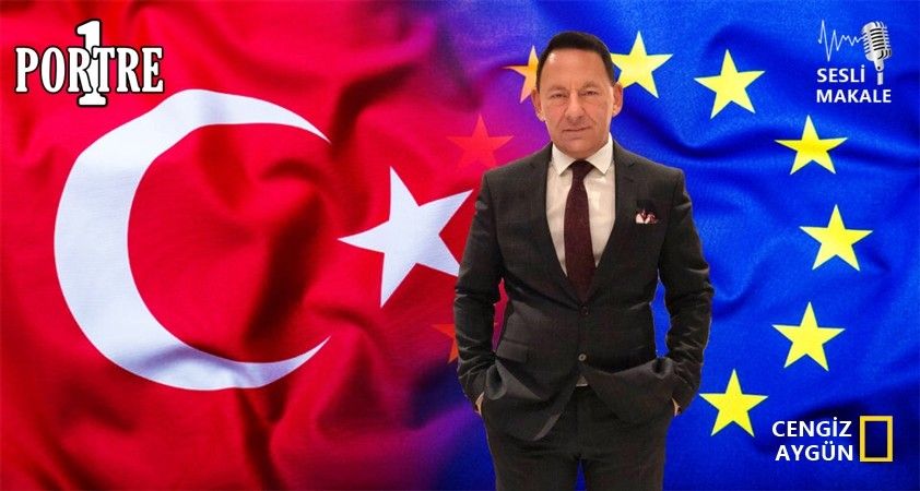 Birliği bitmiş 'Avrupa Birliği'nin, Türkiye'ye yeniden yakınlaşma çabaları..
