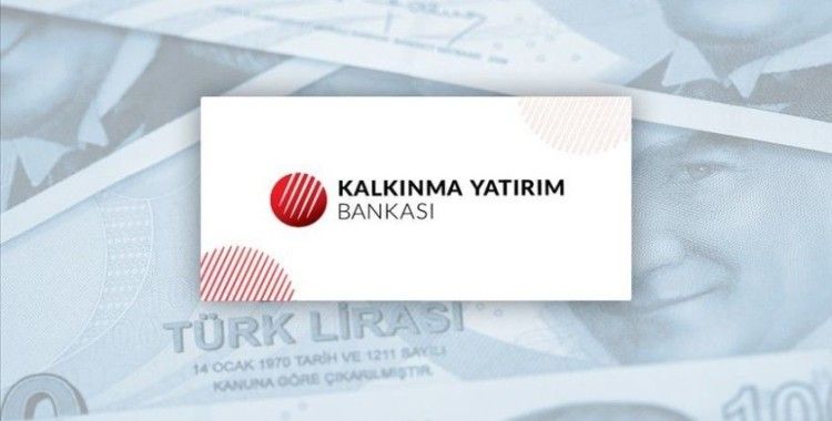 Türkiye Kalkınma ve Yatırım Bankasının Dünya Bankası kaynaklı 250 milyon dolarlık kredi paketi onaylandı 