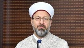 Diyanet İşleri Başkanı Erbaş: Bize düşen, sabır, dua ve tevekkül değerlerini kuşanmaktır