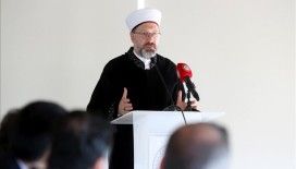 Diyanet İşleri Başkanı Erbaş: Diyanet, her türlü siyasi düşüncenin dışında bir kurumdur