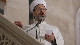 Diyanet İşleri Başkanı Erbaş: Allah dünyayı hepimiz için yaratmıştır ve dünya hepimize yeter