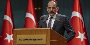 Cumhurbaşkanlığı Sözcüsü Kalın: Türkiye'nin güvenlik kaygıları somut adımlarla karşılanmazsa süreç ilerleyemez