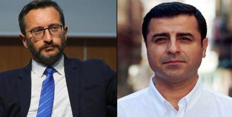 İletişim Başkanı Altun’dan Selahattin Demirtaş’a yanıt