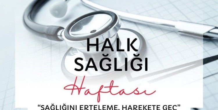 "Sağlığını Erteleme, Harekete Geç"
