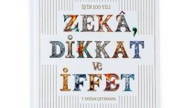 İş’in 100 Yılı - Zekâ, Dikkat ve İffet kitabı okuyucuyla buluştu
