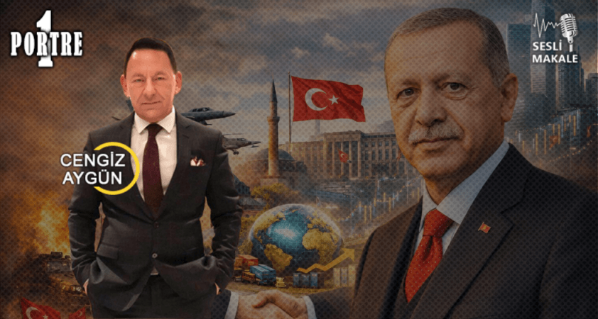 Cumhurbaşkanımızın gözüyle küresel, bölgesel, ülkesel gelişmelere bakış